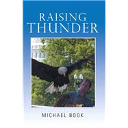 Raising Thunder by Book, Michael, 9781984518125