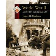 World War II A History in Documents by Madison, James H., 9780195338126