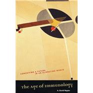 The Age of Immunology by Napier, A. David, 9780226568126
