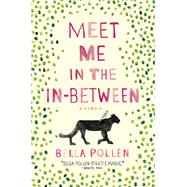 Meet Me in the In-between by Pollen, Bella, 9780802128126