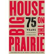 Big House on the Prairie by University of Nebraska Press, 9780803288126
