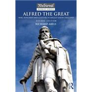 Alfred the Great: War, Kingship and Culture in Anglo-Saxon England by Abels; Richard, 9781138808126