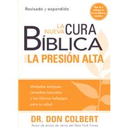 La Nueva Cura Biblica para la Presion Alta / The New Bible Cure for High Blood Pressure by Colbert, Don, 9781616388126