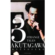 3 Strange Tales by Akutagawa, Ryunosuke, 9781935548126