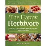 The Happy Herbivore Cookbook Over 175 Delicious Fat-Free and Low-Fat Vegan Recipes by Nixon, Lindsay S., 9781935618126