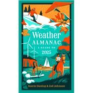 Weather Almanac 2025 The perfect gift for nature lovers and weather watchers by Dunlop, Storm, 9780008688127