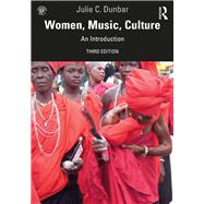 Women, Music, Culture: An Introduction by Julie C. Dunbar, 9780367138127