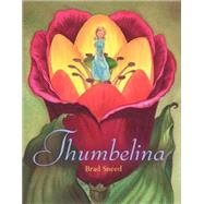 Thumbelina by Andersen, Hans Christian; Sneed, Brad, 9780803728127