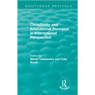 Christianity and Educational Provision in International Perspective (1988) by TULASIEWICZ; WITOLD, 9781138588127