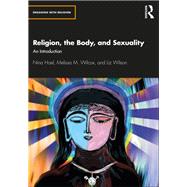 Religion, the Body, and Sexuality: An Introduction by Hoel, Nina, 9781138728127