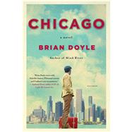 Chicago A Novel by Doyle, Brian, 9781250118127