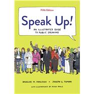 Speak Up! An Illustrated Guide to Public Speaking by Fraleigh, Douglas M.; Tuman, Joseph S., 9781319208127