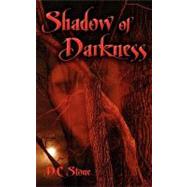 Shadow of Darkness by Stone, D. C., 9781477618127