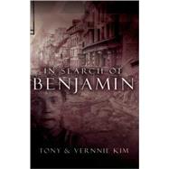 In Search Of Benjamin by Kim, Tony, 9781591608127