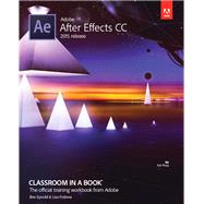 Adobe After Effects CC Classroom in a Book (2015 release) by Fridsma, Lisa; Gyncild, Brie, 9780134308128