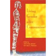 Living Gender After Communism by Johnson, Janet Elise; Robinson, Jean C., 9780253348128