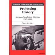 Projecting History by Alter, Nora M., 9780472068128