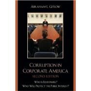 Corruption in Corporate America Who is Responsible? Who Will Protect the Public Interest? by Gitlow, Abraham L., 9780761838128
