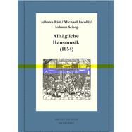 Alltgliche Hausmusik 1654 by Rist, Johann; Jacobi, Michael; Schop, Johann, 9783110628128