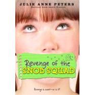Revenge of the Snob Squad by Peters, Julie Anne, 9780316008129