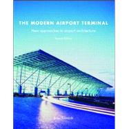 The Modern Airport Terminal: New Approaches to Airport Architecture by Edwards; Brian, 9780415248129