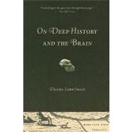 On Deep History and the Brain by Smail, Daniel Lord, 9780520258129