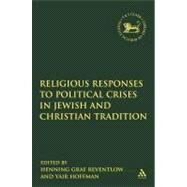 Religious Responses to Political Crises in Jewish and Christian Tradition by Graf Reventlow, Henning; Hoffman, Yair, 9780567028129