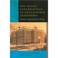 The Social Construction of Educational Leadership: Southern Appalachian Ceilings by McFadden, Anna Hicks; Smith, Penny, 9780820468129