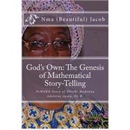 God's Own the Genesis of Mathematical Story-telling by Jacob, N. M. A.; Jogo, Joshua, 9781523678129
