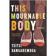 This Mournable Body by Dangarembga, Tsitsi, 9781555978129