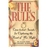 The Rules (TM) Time-Tested Secrets for Capturing the Heart of Mr. Right by Shamoon, Sherrie; Fein, Ellen, 9780446518130