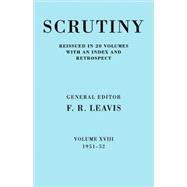 Scrutiny: A Quarterly Review vol. 18 1951-52 by Edited by F. R. Leavis, 9780521068130