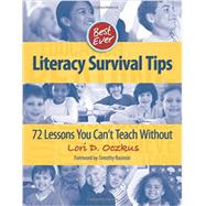 Best Ever Literacy Survival Tips: 72 Lessons You Can't Teach Without by Oczkus, Lori D.; Rasinski, Timothy V., 9780872078130