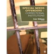 Special Needs Offenders in Correctional Institutions by Lior Gideon, 9781412998130