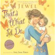 That's What I'd Do by Jewel; Bates, Amy June, 9781442458130