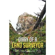 Diary of a Land Surveyor by Vanderhorst, W. G., 9781499058130