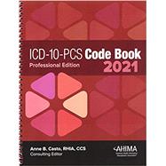ICD-10-PCS Code Book, Professional Edition, 2021 by Anne Casto, 9781584268130