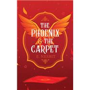 The Phoenix and the Carpet by Edith Nesbit, 9781666508130