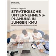 Strategische Unternehmensplanung in jungen KMU by Siegfried, Patrick, 9783110438130