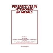 Perspectives on Hydrogen in Metals : Collected Papers on the Effect of Hydrogen on the Properties of Metals and Alloys by Ashby, M. F., 9780080348131