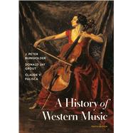 A History of Western Music (Ebook & Learning Tools w/ Total Access) by Burkholder, Peter; Grout, Donald; Palisca, Claude;, 9780393668131
