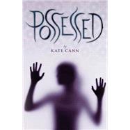 Possessed by Cann, Kate, 9780545128131
