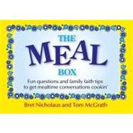 The Meal Box: Fun Questions and Family Faith Tips to Get Mealtime Conversations Cookin' by Nicholaus, Bret R., 9780829428131