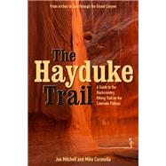 The Hayduke Trail by Mitchell, Joe, 9780874808131