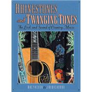 Rhinestones and Twanging Tones The Look and Sound of Country Music by Washburn, Jim, 9781495088131