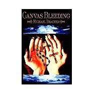 Canvas Bleeding by Bracken, Michael, 9781587158131