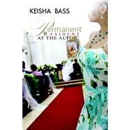 Permanent Resident at the Altar by Bass, Keisha, 9781622868131