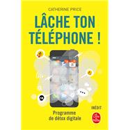 Lche ton tlphone ! by Catherine Price, 9782253188131