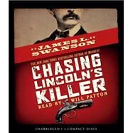 Chasing Lincoln's Killer - Audio by Swanson, James L., 9780545118132