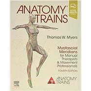 Anatomy Trains by Myers, Thomas W., 9780702078132